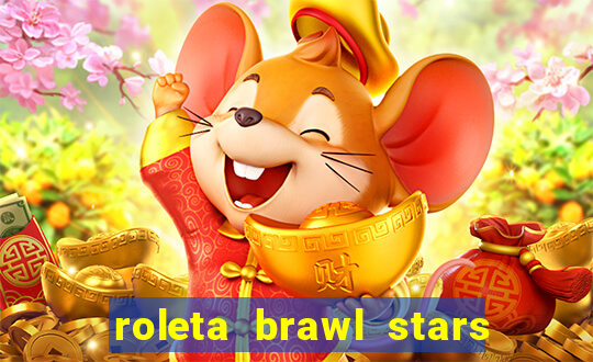 roleta brawl stars 2024 80 brawlers